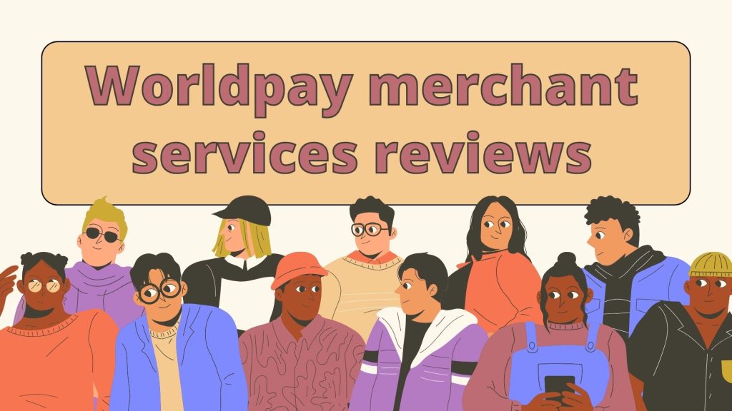 Worldpay merchant services reviews