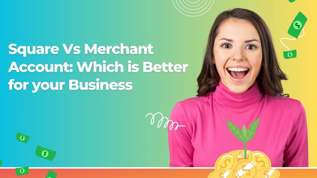 Square Vs Merchant Account